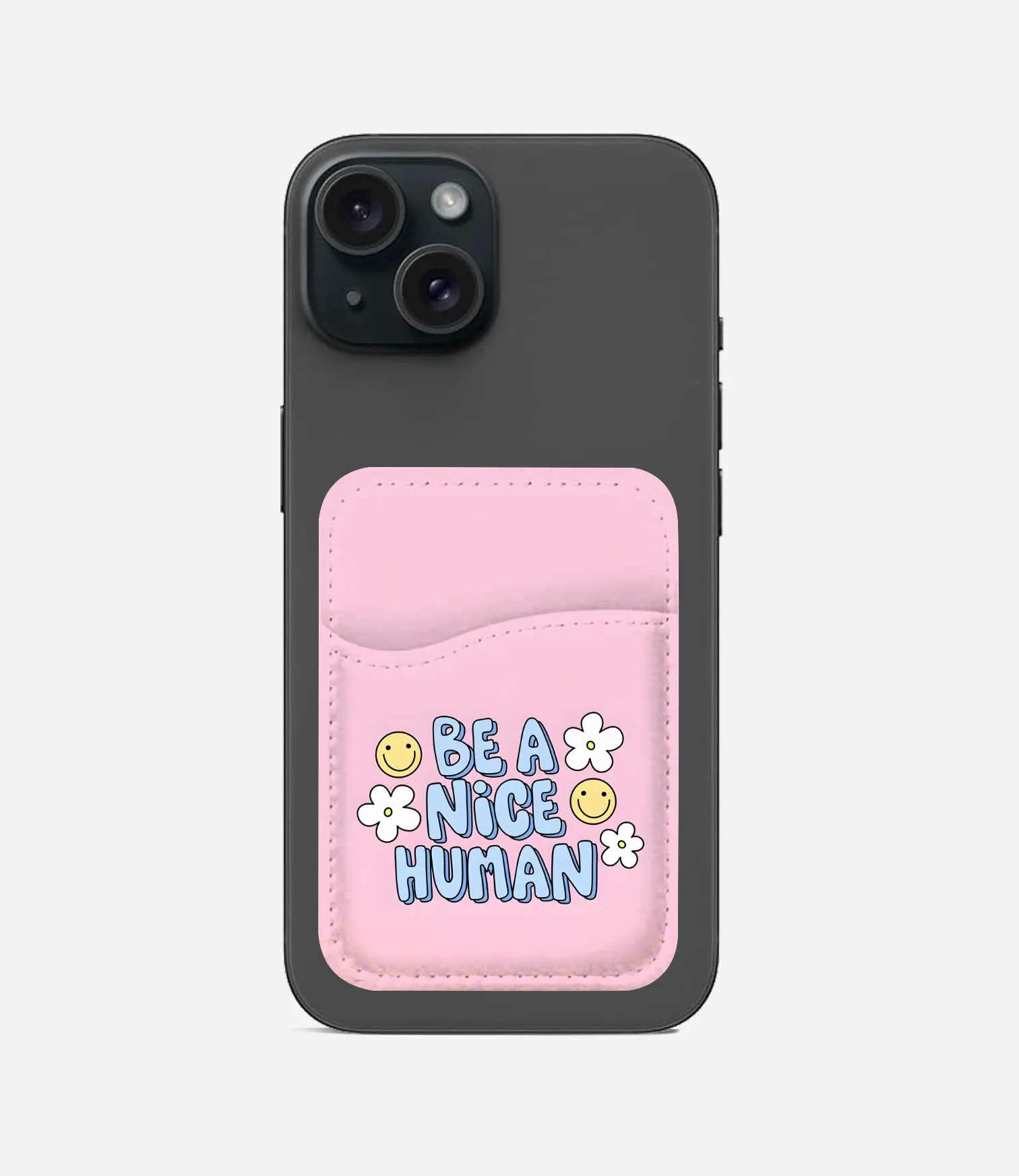 Be A Nice Human Phone Wallet